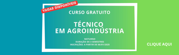 Processo Seletivo para vagas remanescentes do Curso Técnico em AGROINDÚSTRIA - 1º Semestre/2025